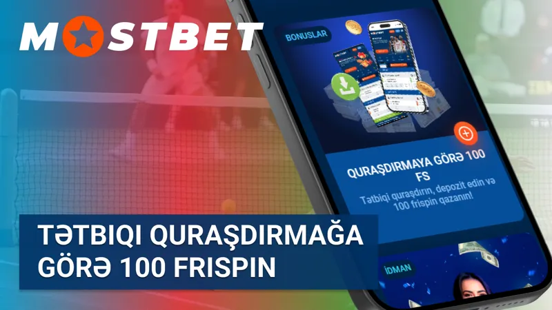 MostBet tətbiqini quraşdırmaqla 100 frispin qazanmaq imkanı
